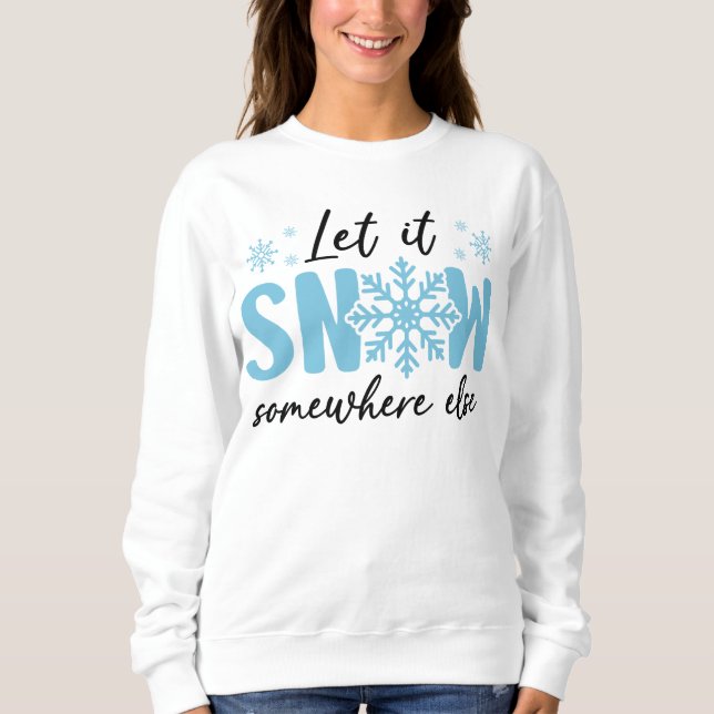 Sweatshirt Laisser Il Neiger Quelque Part Ailleurs - Drôle De (Devant)