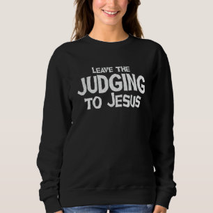 Sweatshirt Laisser Le Jugement À Jésus Christ Christ Religieu