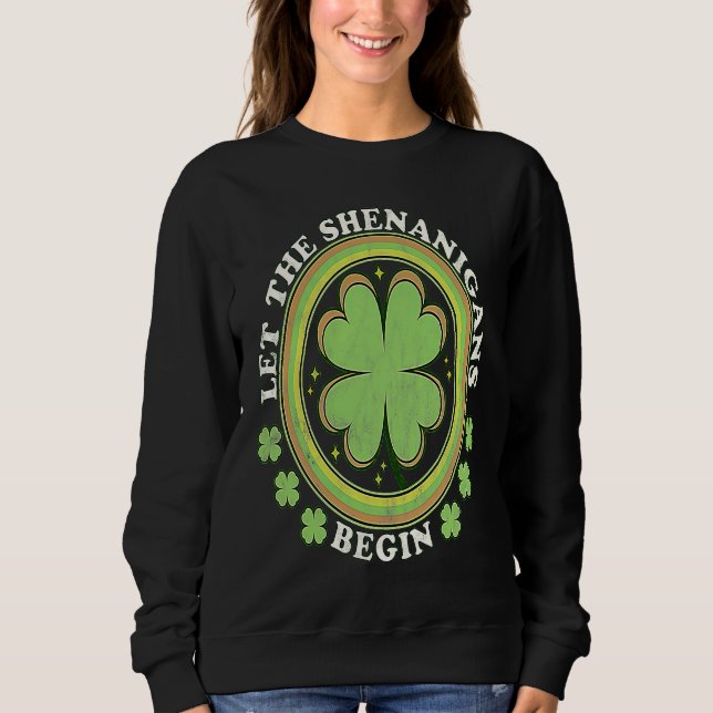 Sweatshirt Laisser les shenanigans commencer par les shamrock (Devant)