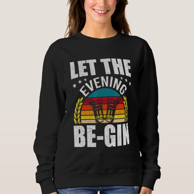 Sweatshirt Laissez Le Soir Être Gin Bartending Bartender (Devant)