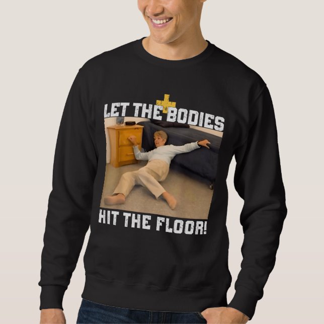 Sweatshirt Laissez Les Corps Atteindre Le Mème Du Sol (Devant)