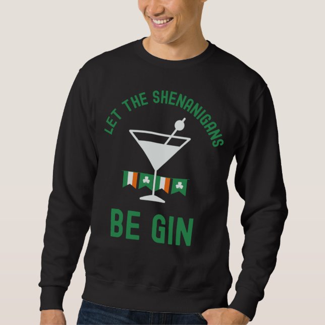 Sweatshirt Laissez les Shenanigans être du gin Saint-Patrick  (Devant)