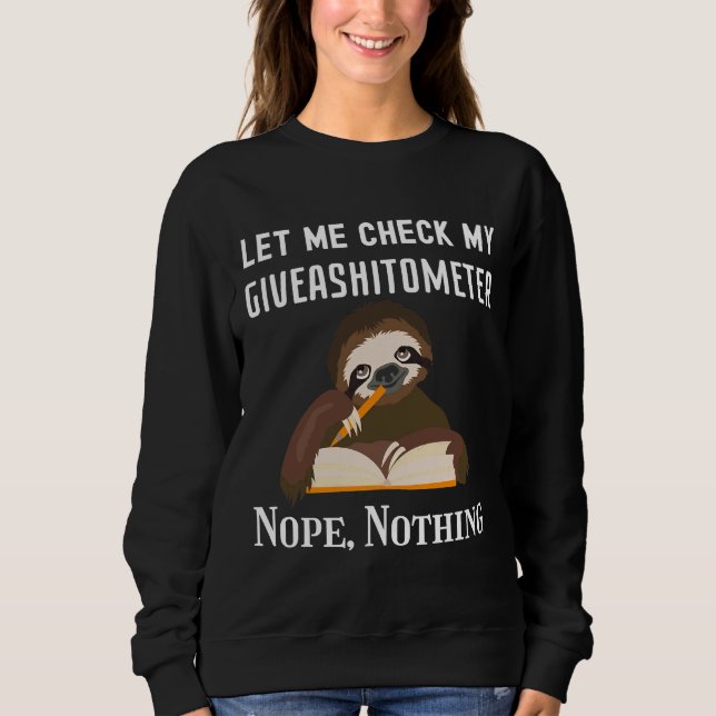 Sweatshirt Laissez-Moi Vérifier Mon Giveashitomètre Nope Noth (Devant)