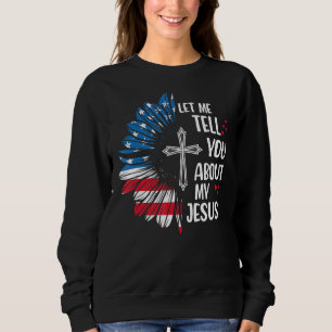Sweatshirt Laissez-Moi Vous Parler De Mon Jésus Christian Cro