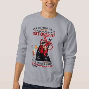 SWEATSHIRT LAISSEZ-MOI VOUS VERRE UN GRAND VERRE D'OBTENIR SU