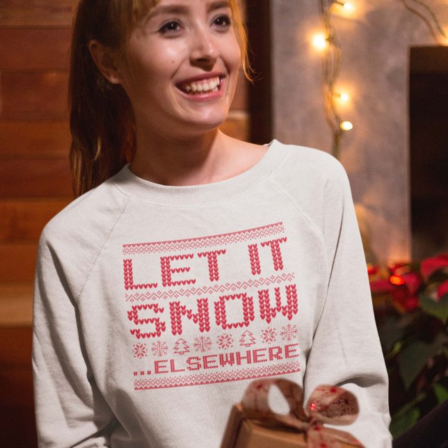 Sweatshirt Laissez Neiger… Ailleurs (let it snow elsewhere sweatshirt)