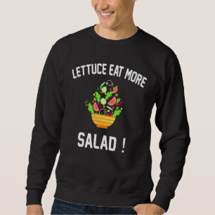 Sweatshirt Laitue Manger Plus De Salade - Pun De Salade De Vé