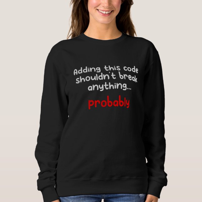 Sweatshirt L'ajout de ce code ne devrait pas casser quelque c (Devant)
