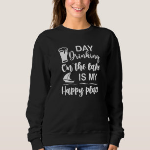 Sweatshirt Lake Beach Day Boire Sur Le Lac Est Mon Heureux Ap