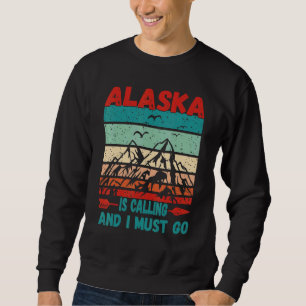 Sweatshirt L'Alaska Appelle Et Je Dois Y Aller Montagnes Vint