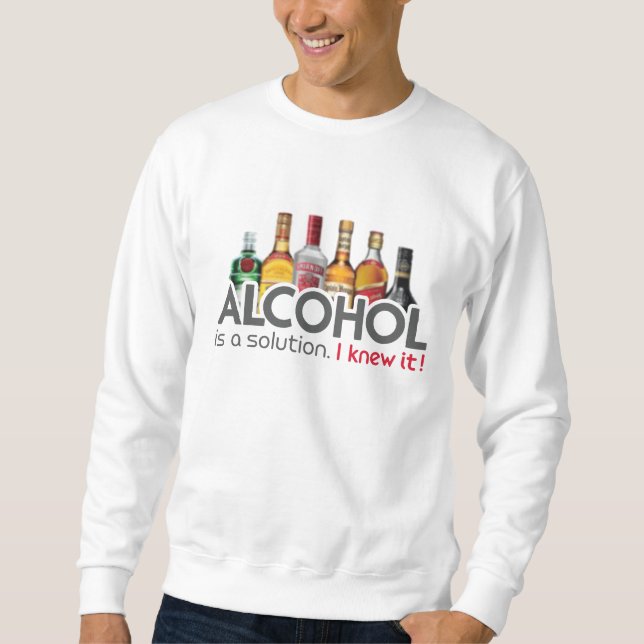 Sweatshirt L'Alcool Est Une Solution (Devant)