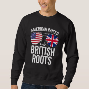 Sweatshirt L'Américain Élevé Avec Des Racines Britanniques Ro