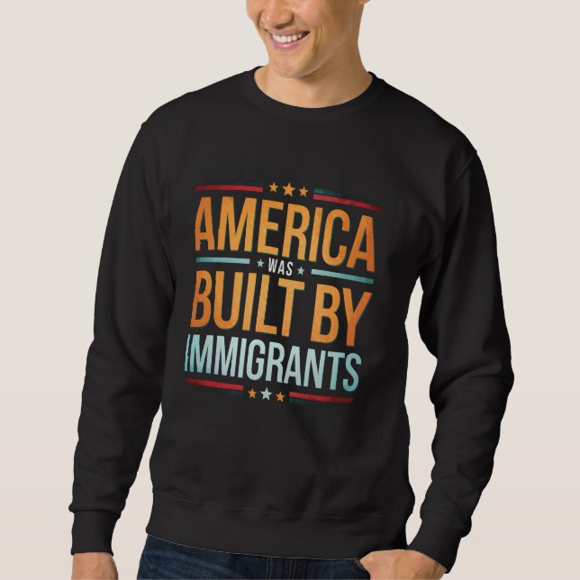 Sweatshirt L'Amérique A Été Construite Par Immigrants USA Pri (Devant)