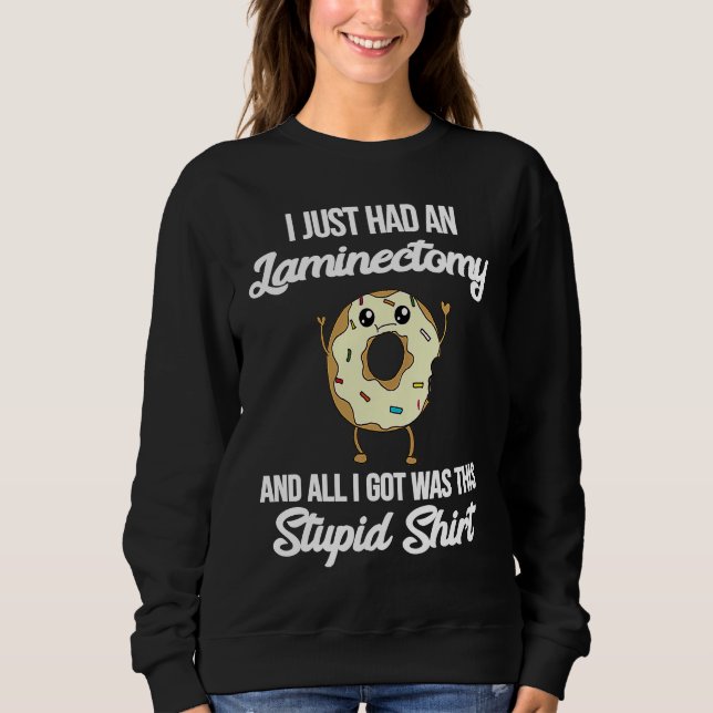 Sweatshirt Laminectomy Open Decompression Surgery Meme Funny  (Devant)