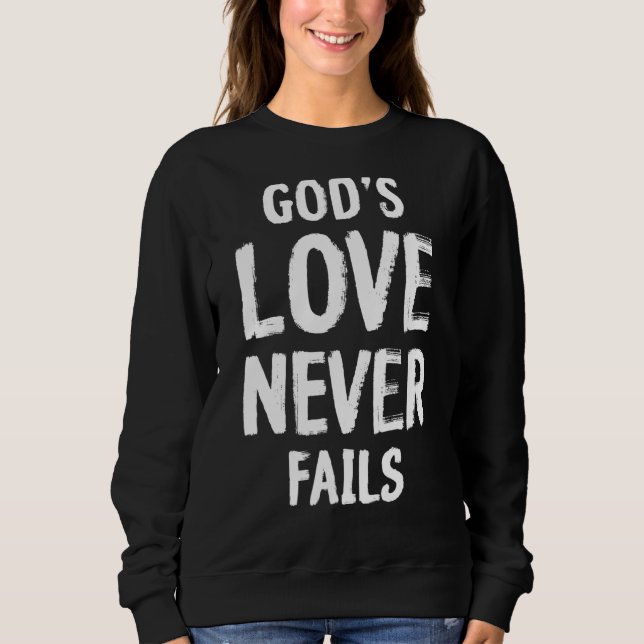 Sweatshirt L'amour de Dieu n'échoue jamais noir et blanc (Devant)
