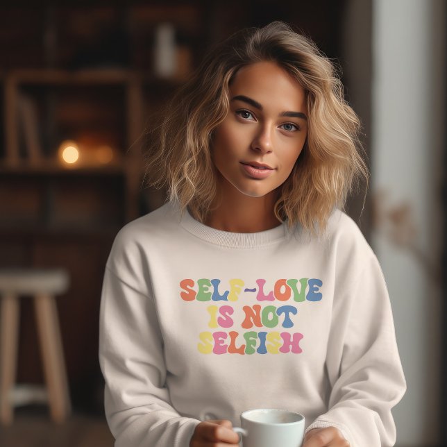 Sweatshirt L'amour de soi n'est pas égoïste (Créateur téléchargé)