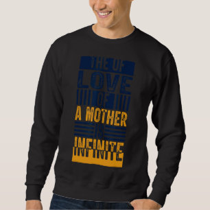 Sweatshirt L'Amour D'Une Mère Est Infini Motheru2019s D