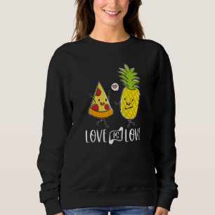 Sweatshirt L'Amour Est L'Amour Pizza Ananas Interdit Hawaiian
