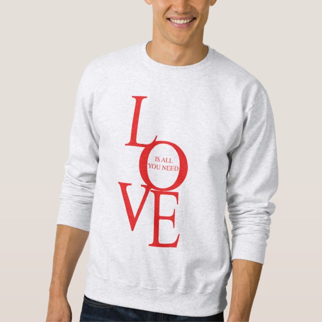 Sweatshirt L'amour est tout ce dont vous avez besoin (Devant)