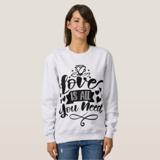Sweatshirt l'amour est tout ce dont vous avez besoin