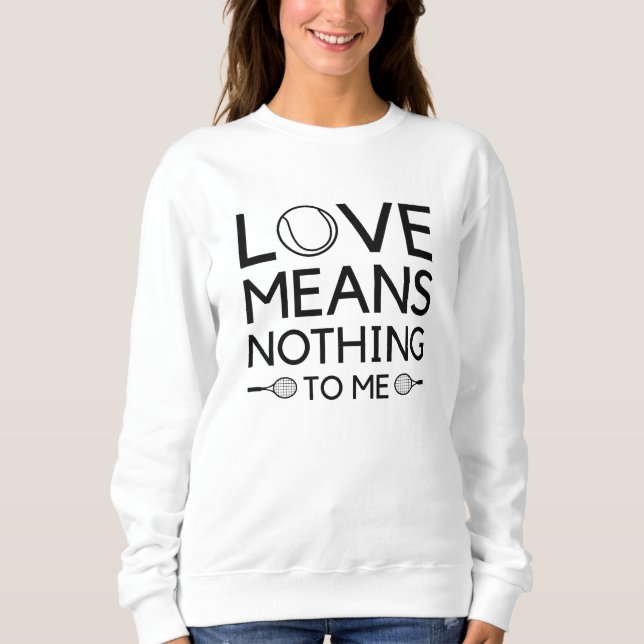 Sweatshirt L'Amour Ne Signifie Rien Pour Moi (Devant)