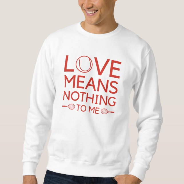 Sweatshirt L'Amour Ne Signifie Rien Pour Moi (Devant)
