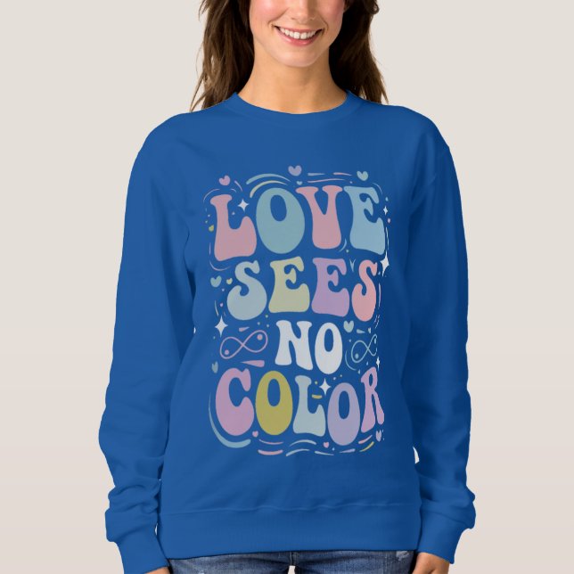 Sweatshirt L'amour ne voit pas la couleur (Devant)