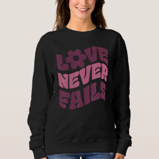Sweatshirt L'Amour n'échoue jamais Citations Positives Mots E