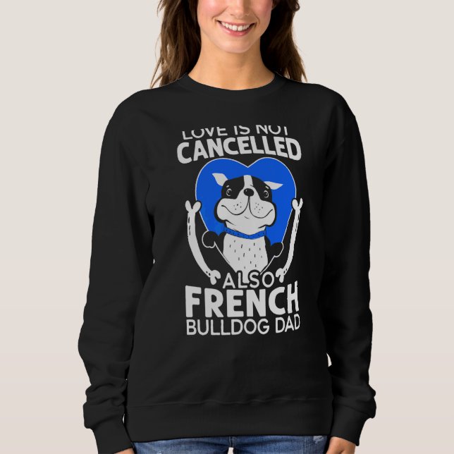 Sweatshirt L'amour n'est pas annulé Frenchie Papa (Devant)
