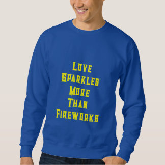 Sweatshirt « L'amour scintille plus que les feux d'artifice »