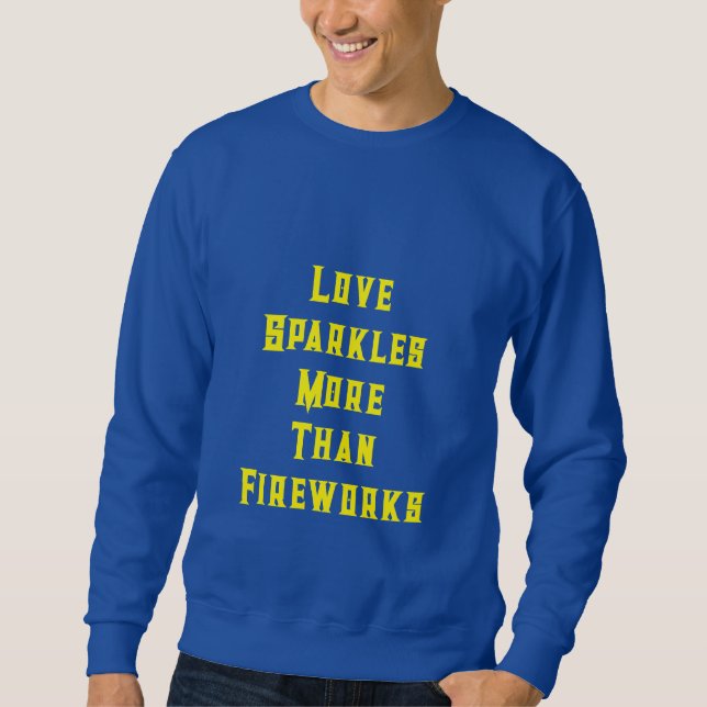 Sweatshirt « L'amour scintille plus que les feux d'artifice » (Devant)