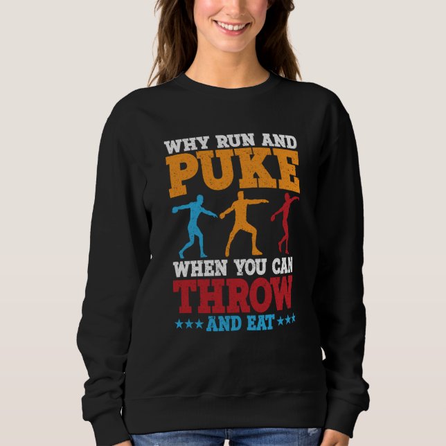 Sweatshirt Lanceur de disque Pourquoi courir et vomir Lancer  (Devant)