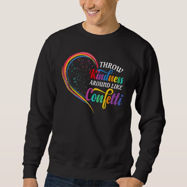 Sweatshirt Lancez de la gentillesse autour de vous comme des  (Devant)