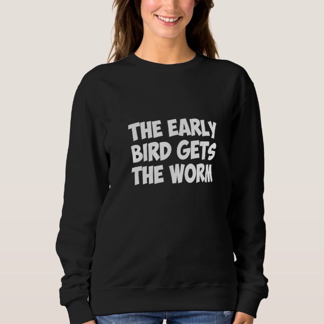 Sweatshirt L'Ancien Oiseau Obtient Le Ver (Devant)