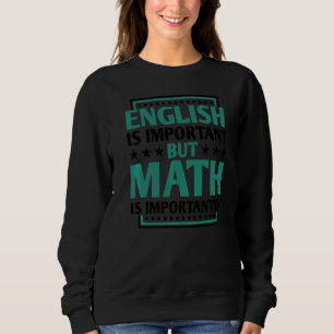 Sweatshirt L'Anglais Est Important, Mais Les Maths Sont Impor