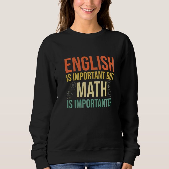 Sweatshirt L'Anglais Est Important, Mais Les Maths Sont Impor (Devant)