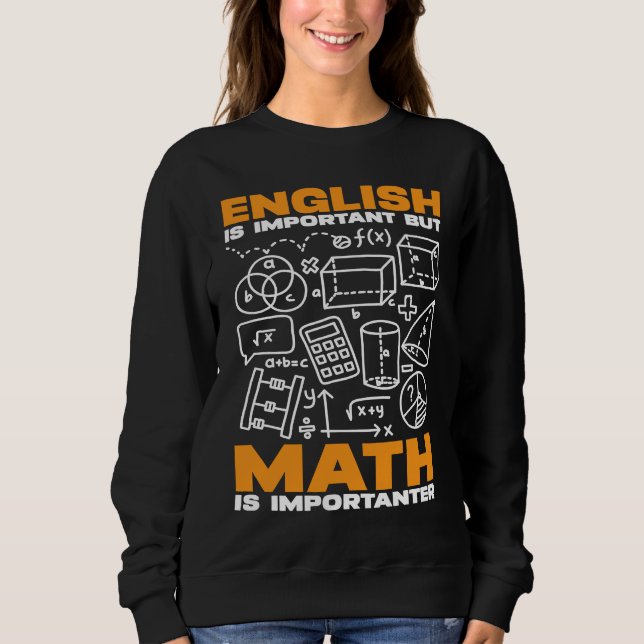Sweatshirt L'anglais est important, mais les maths sont impor (Devant)