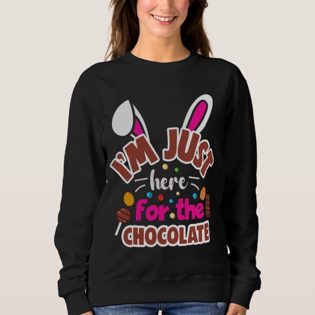 Sweatshirt Lapin de Pâques Je suis juste là pour le chocolat (Devant)