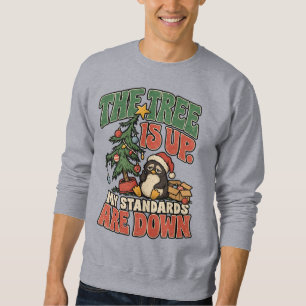 Sweatshirt L'Arbre Est Là Mes Standards Sont Baissés Noël