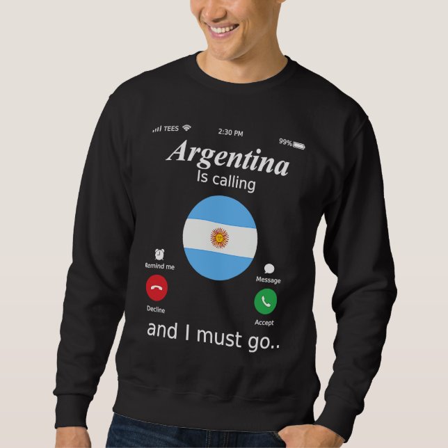 Sweatshirt L'Argentine appelle et je dois y aller Drapeau de  (Devant)