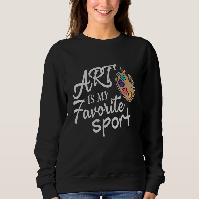 Sweatshirt L'art est mon sport favori (Devant)