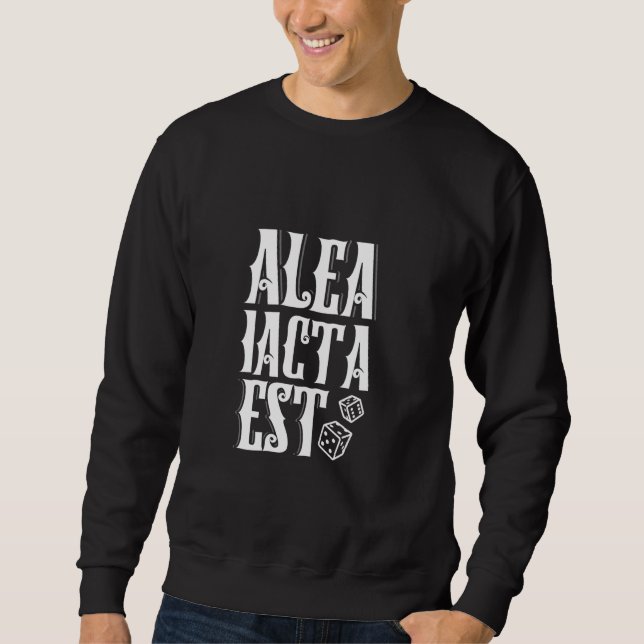 Sweatshirt Latin - Alea iacta est (Devant)