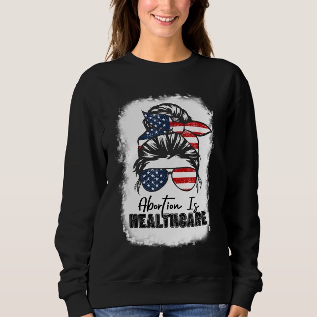 Sweatshirt L'avortement est santé Messy Bun US Drapeau Pro-Ch (Devant)