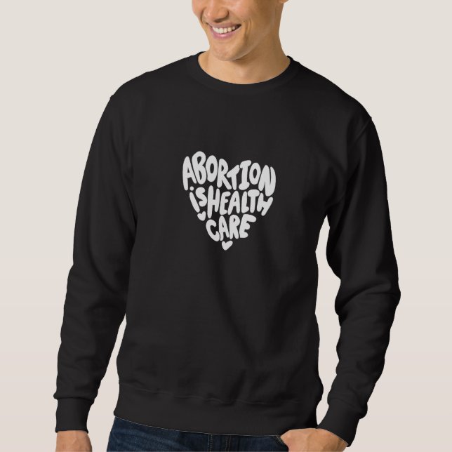 Sweatshirt L'Avortement Est Un Soin De Santé (Devant)