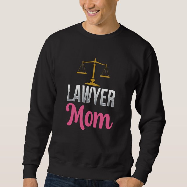 Sweatshirt Lawyer Mom Graduation Attorney Advocate Law Mother (Devant)