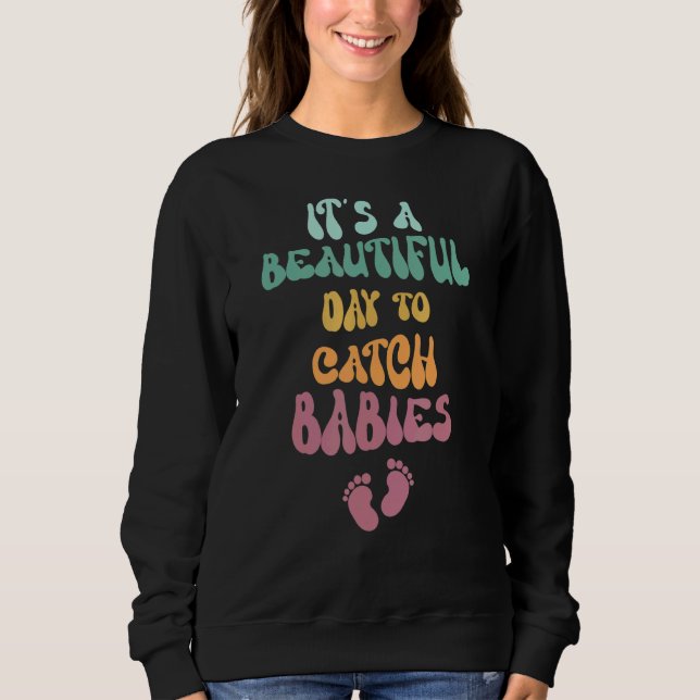 Sweatshirt Ld Nurse C'est une belle journée pour attraper des (Devant)