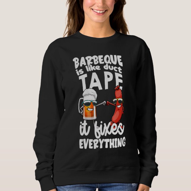 Sweatshirt Le Barbecue Est Comme Le Duct Tape Il Corrige Tout (Devant)