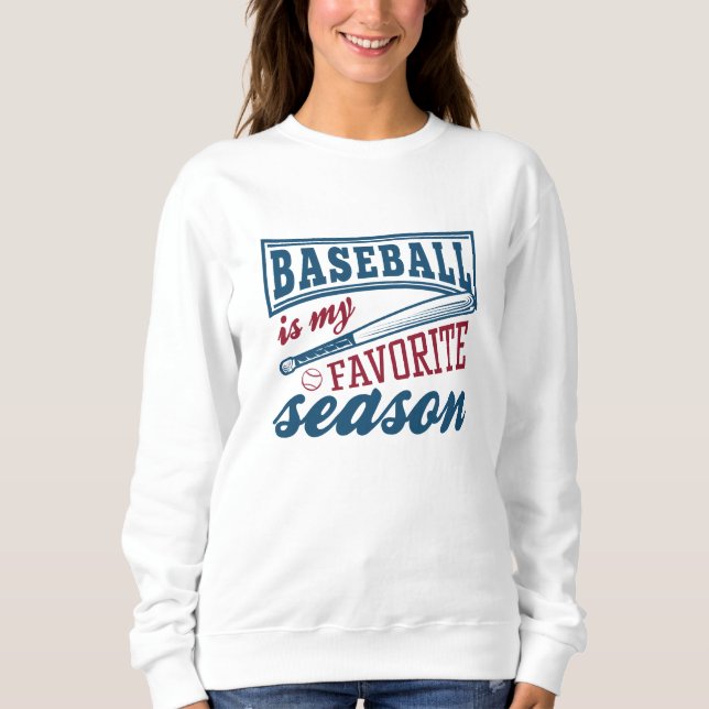 Sweatshirt Le Baseball Est Ma Saison Préférée (Devant)