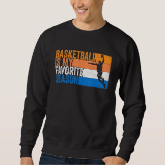 Sweatshirt Le Basket Est Ma Saison Préférée