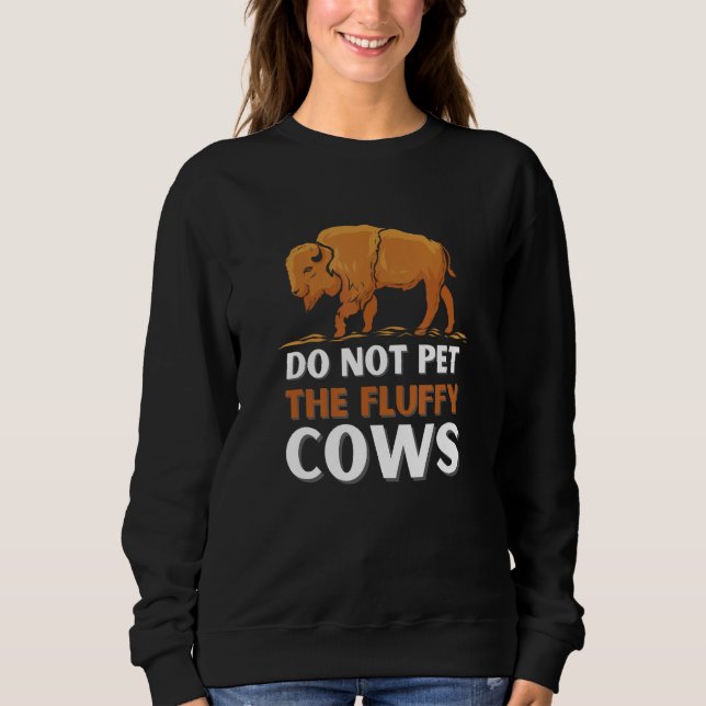 Sweatshirt Le Bison Ne Pet Pas Les Vaches Fluffantes (Devant)